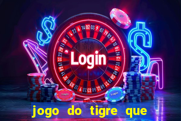 jogo do tigre que da bonus